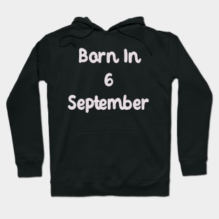 Born In 6 September Hoodie